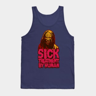 Sick Treatment By Human Tank Top